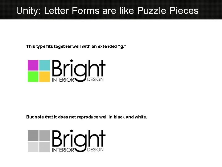 Unity: Letter Forms are like Puzzle Pieces This type fits together well with an Unity: Letter Forms are like Puzzle Pieces This type fits together well with an