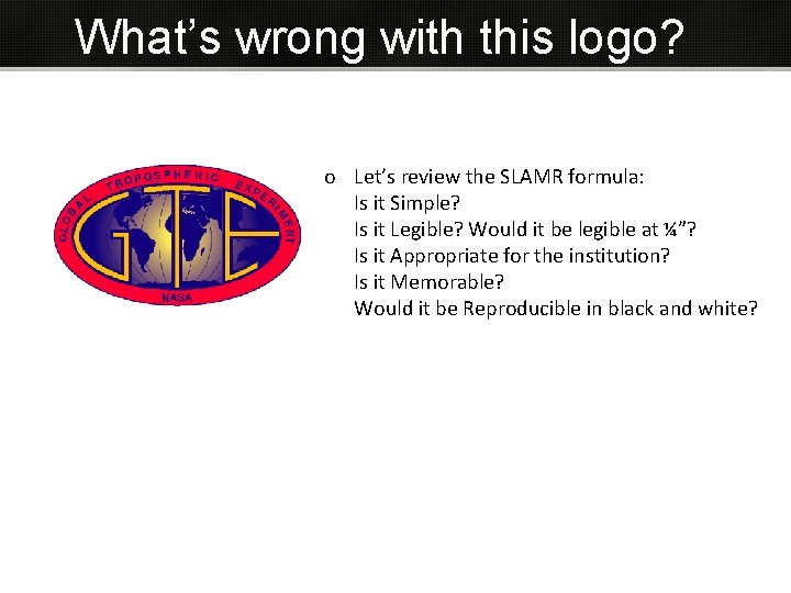 What’s wrong with this logo? o Let’s review the SLAMR formula: Is it Simple? What’s wrong with this logo? o Let’s review the SLAMR formula: Is it Simple?