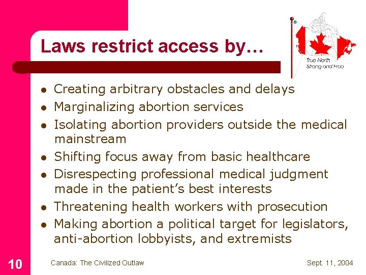 Laws restrict access by… l l l l 10 Creating arbitrary obstacles and delays