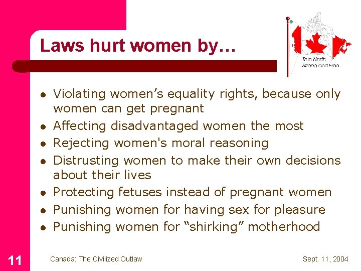 Laws hurt women by… l l l l 11 Violating women’s equality rights, because