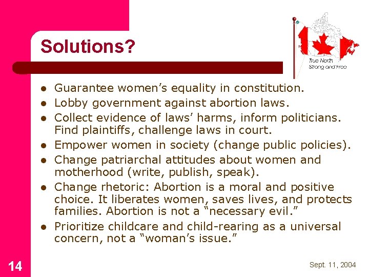 Solutions? l l l l 14 Guarantee women’s equality in constitution. Lobby government against