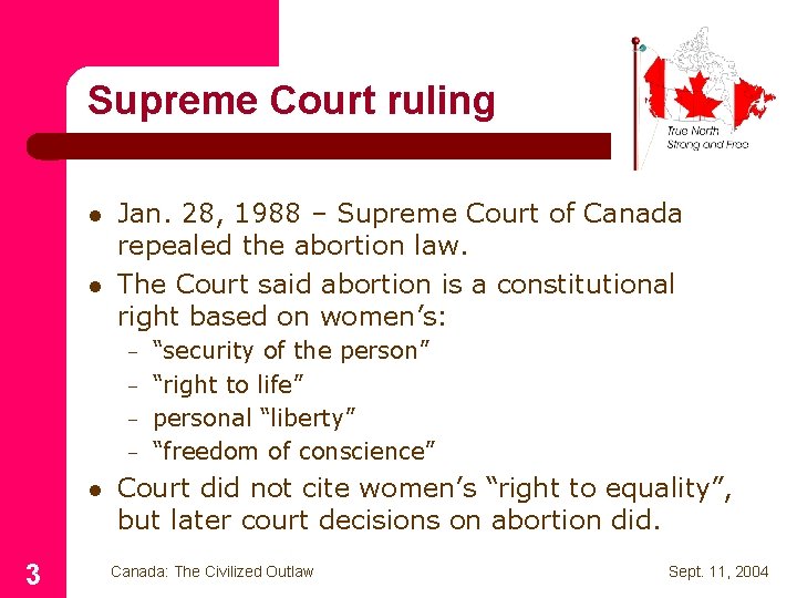 Supreme Court ruling l l Jan. 28, 1988 – Supreme Court of Canada repealed