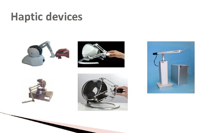 Haptic devices Haptic devices