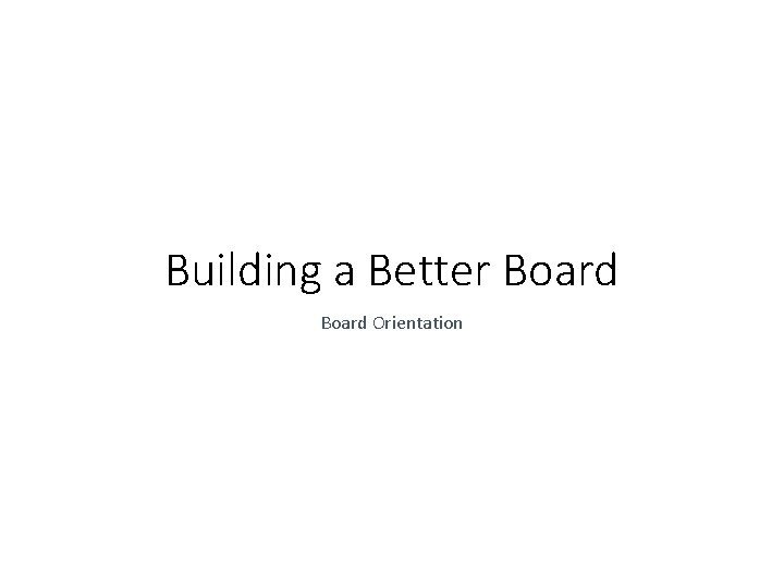 Building a Better Board Orientation 