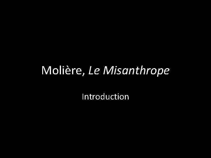 Molière, Le Misanthrope Introduction 