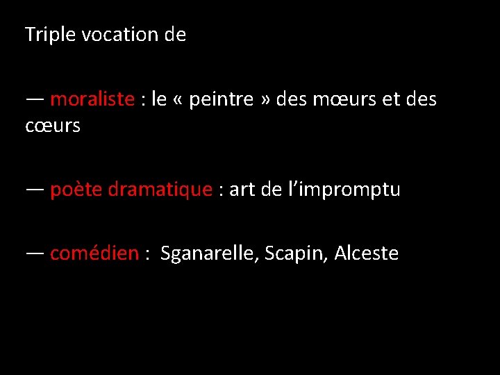 Triple vocation de — moraliste : le « peintre » des mœurs et des