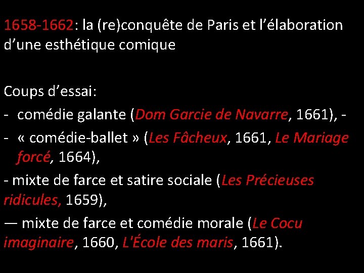 1658 -1662: la (re)conquête de Paris et l’élaboration d’une esthétique comique Coups d’essai: -