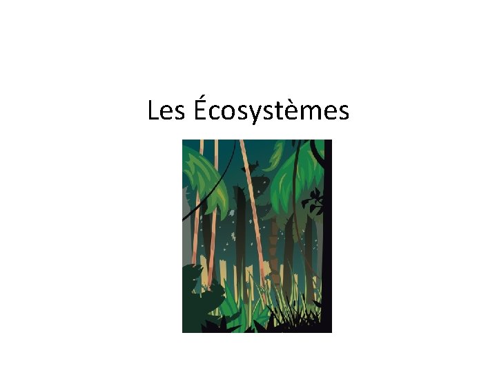 Les Écosystèmes 