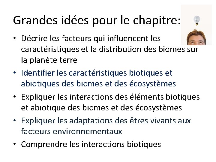 Grandes idées pour le chapitre: • Décrire les facteurs qui influencent les caractéristiques et