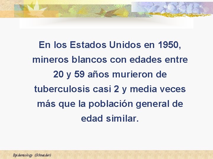 En los Estados Unidos en 1950, mineros blancos con edades entre 20 y 59