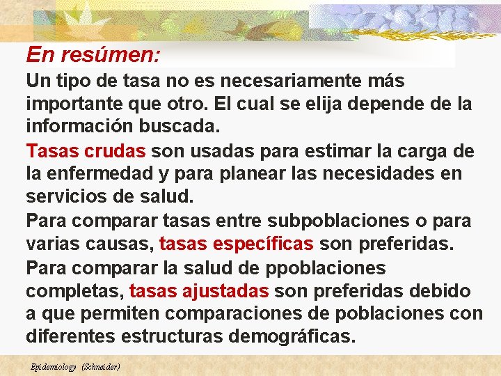 En resúmen: Un tipo de tasa no es necesariamente más importante que otro. El
