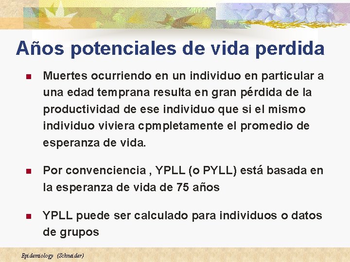 Años potenciales de vida perdida n Muertes ocurriendo en un individuo en particular a
