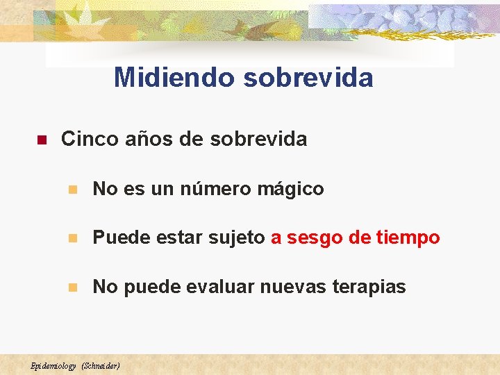 Midiendo sobrevida n Cinco años de sobrevida n No es un número mágico n