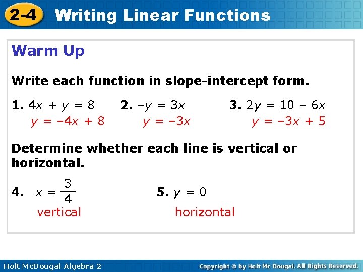 2 -4 Writing Linear Functions Warm Up Write each function in slope-intercept form. 1.