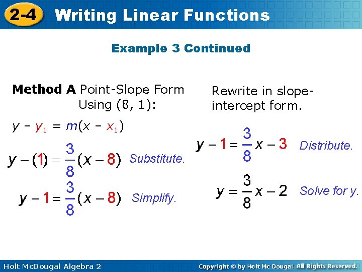 2 -4 Writing Linear Functions Example 3 Continued Method A Point-Slope Form Using (8,