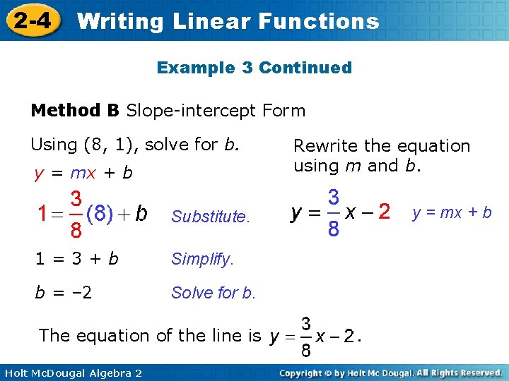 2 -4 Writing Linear Functions Example 3 Continued Method B Slope-intercept Form Using (8,