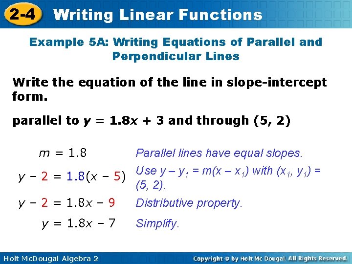 2 -4 Writing Linear Functions Example 5 A: Writing Equations of Parallel and Perpendicular