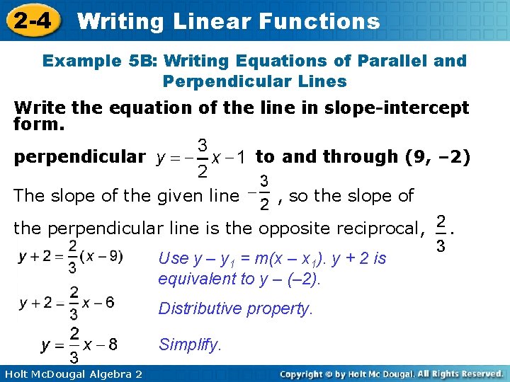 2 -4 Writing Linear Functions Example 5 B: Writing Equations of Parallel and Perpendicular