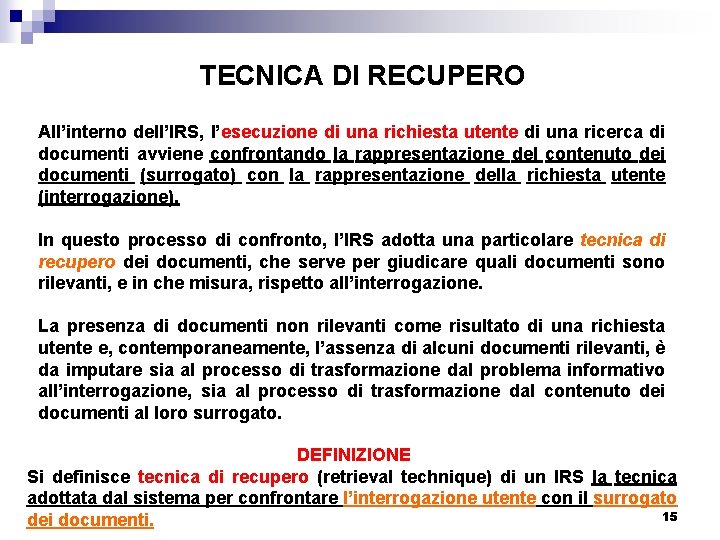 TECNICA DI RECUPERO All’interno dell’IRS, l’esecuzione di una richiesta utente di una ricerca di