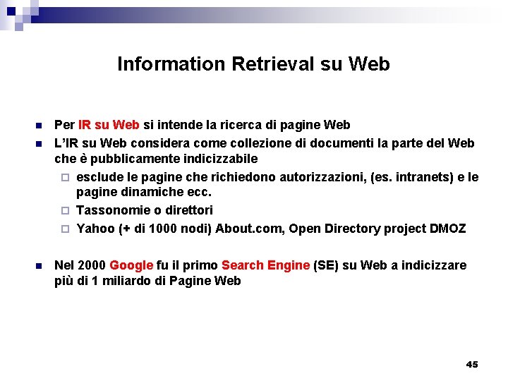 Information Retrieval su Web n n n Per IR su Web si intende la