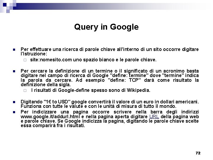 Query in Google n Per effettuare una ricerca di parole chiave all'interno di un