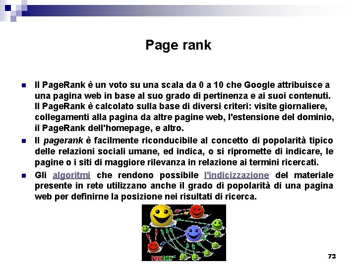 Page rank n n n Il Page. Rank è un voto su una scala