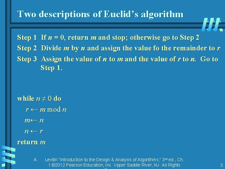 Two descriptions of Euclid’s algorithm Step 1 Step 2 Step 3 If n =