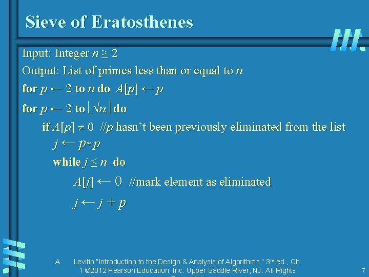 Sieve of Eratosthenes Input: Integer n ≥ 2 Output: List of primes less than