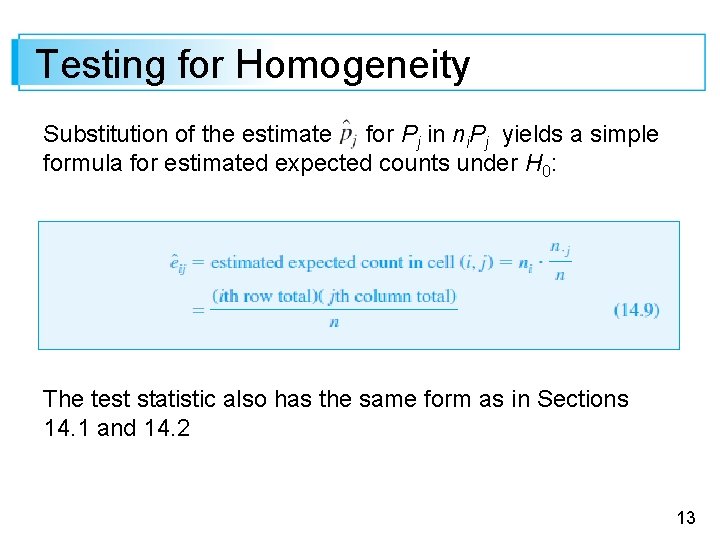 Testing for Homogeneity Substitution of the estimate for Pj in ni. Pj yields a Testing for Homogeneity Substitution of the estimate for Pj in ni. Pj yields a