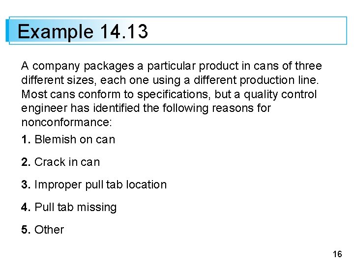 Example 14. 13 A company packages a particular product in cans of three different Example 14. 13 A company packages a particular product in cans of three different