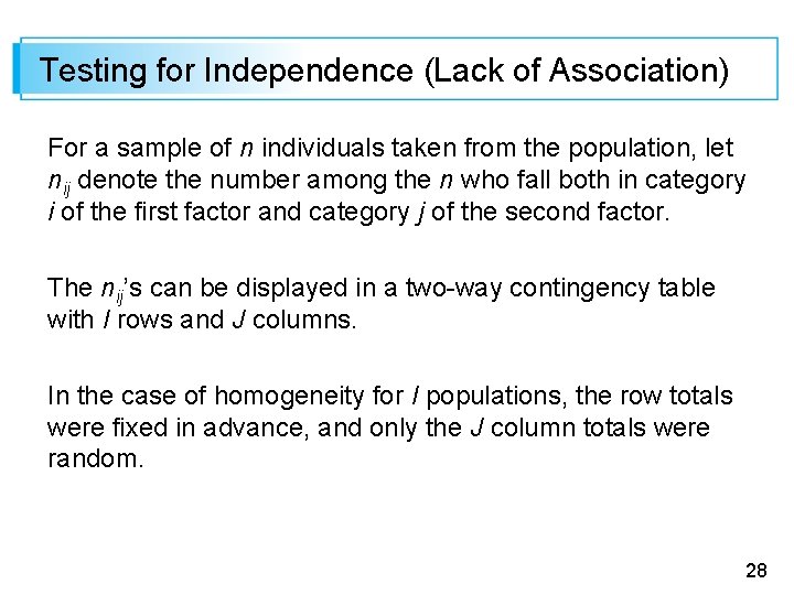 Testing for Independence (Lack of Association) For a sample of n individuals taken from Testing for Independence (Lack of Association) For a sample of n individuals taken from