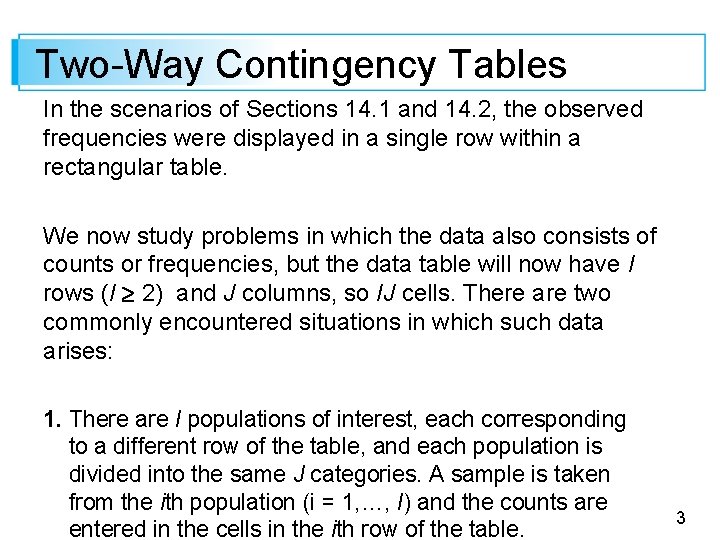 Two-Way Contingency Tables In the scenarios of Sections 14. 1 and 14. 2, the Two-Way Contingency Tables In the scenarios of Sections 14. 1 and 14. 2, the
