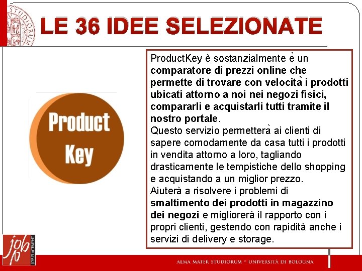 LE 36 IDEE SELEZIONATE Product. Key è sostanzialmente e un comparatore di prezzi online