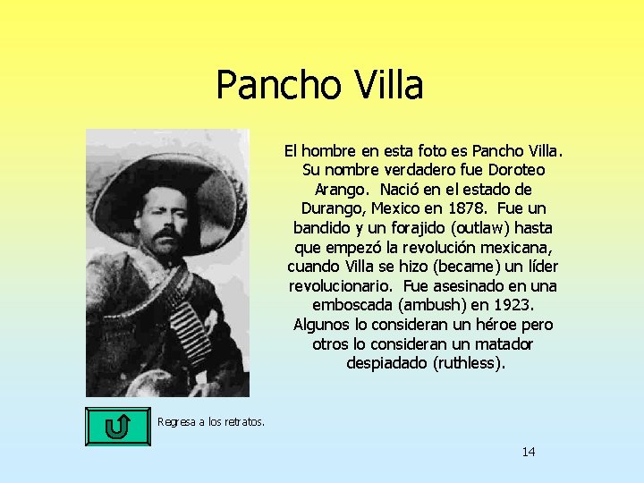 Pancho Villa El hombre en esta foto es Pancho Villa. Su nombre verdadero fue