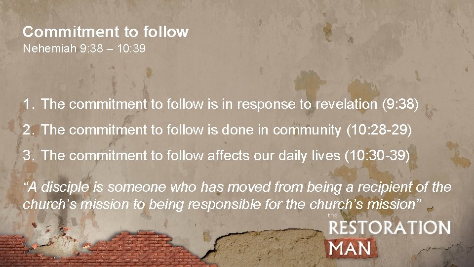 Commitment to follow Nehemiah 9: 38 – 10: 39 1. The commitment to follow