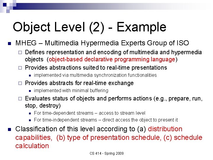 Object Level (2) - Example n MHEG – Multimedia Hypermedia Experts Group of ISO
