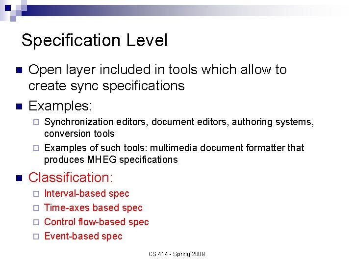 Specification Level n n Open layer included in tools which allow to create sync