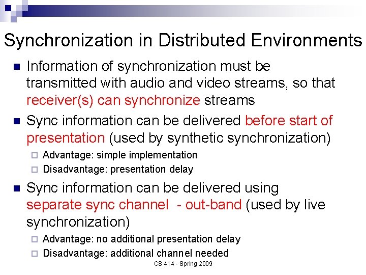 Synchronization in Distributed Environments n n Information of synchronization must be transmitted with audio