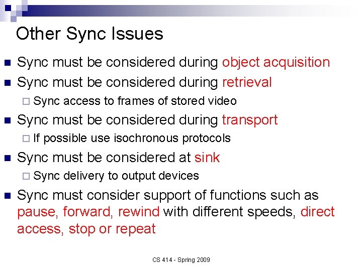 Other Sync Issues n n Sync must be considered during object acquisition Sync must