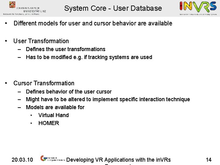 System Core - User Database • Different models for user and cursor behavior are