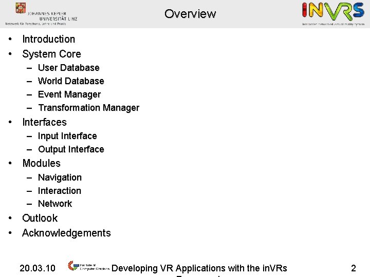 Overview • Introduction • System Core – – User Database World Database Event Manager