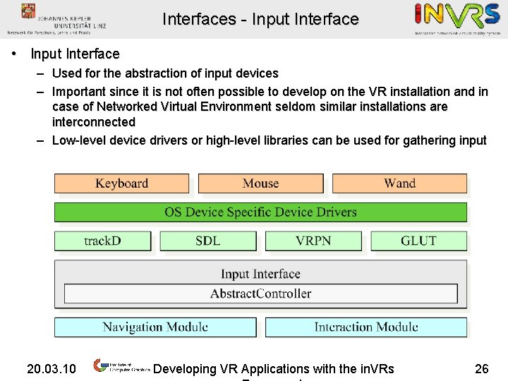 Interfaces - Input Interface • Input Interface – Used for the abstraction of input