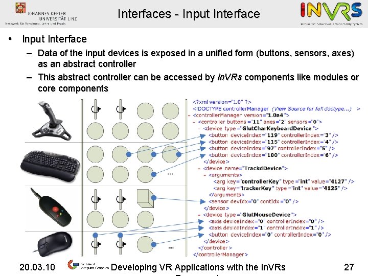 Interfaces - Input Interface • Input Interface – Data of the input devices is