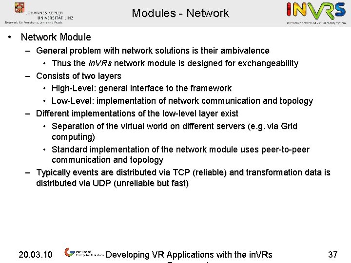 Modules - Network • Network Module – General problem with network solutions is their