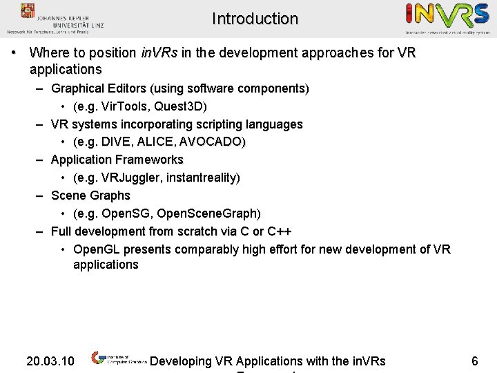 Introduction • Where to position in. VRs in the development approaches for VR applications