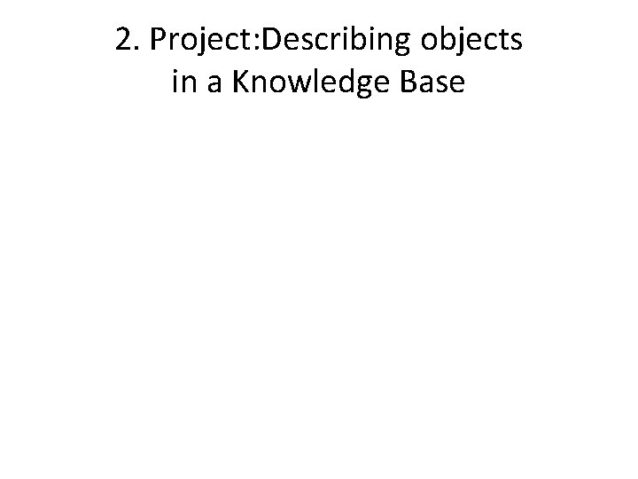 2. Project: Describing objects in a Knowledge Base 