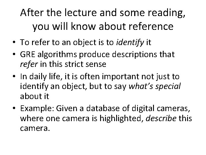 After the lecture and some reading, you will know about reference • To refer