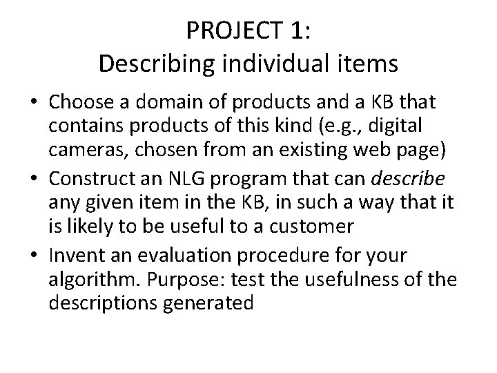 PROJECT 1: Describing individual items • Choose a domain of products and a KB