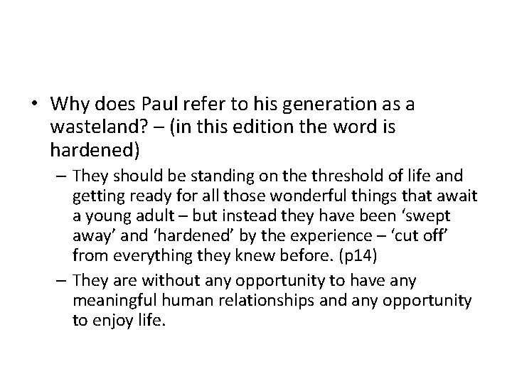  • Why does Paul refer to his generation as a wasteland? – (in