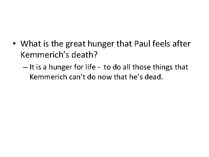  • What is the great hunger that Paul feels after Kemmerich’s death? –